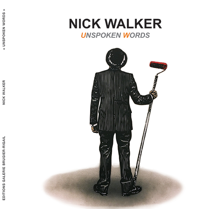 Nick Walker - Unspoken Words - Catalogue de l'exposition, 2016