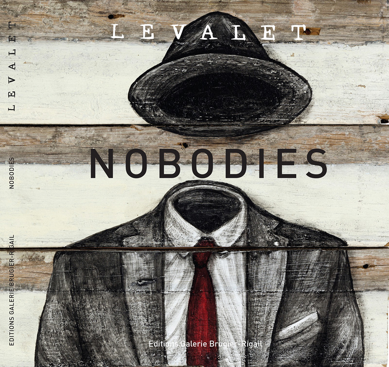 Levalet - Nobodies - Catalogue de l'exposition, 2017
