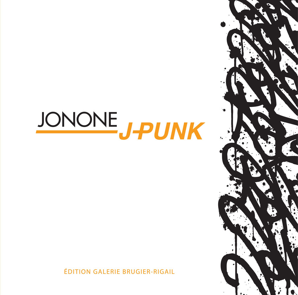 JonOne - J-Punk - Catalogue de l'exposition, 2013